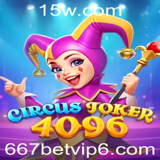 CircusJoker4096: Desvendando o Novo Jogo Revolucionário com 667betvip
